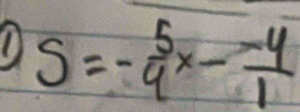 S=- 5/9 x- (-4)/1 