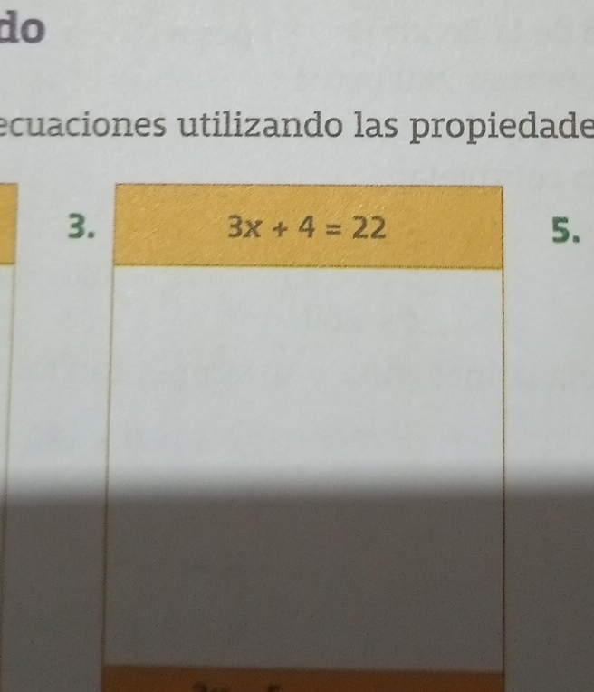 do
ecuaciones utilizando las propiedade
3
5.