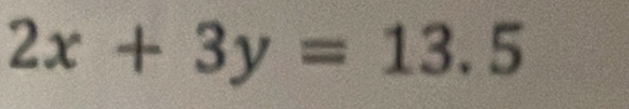 2x+3y=13.5