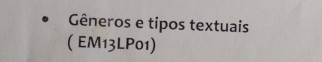 Gêneros e tipos textuais 
( EM13LP01)