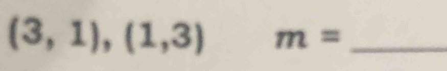 (3,1),(1,3)
m= _