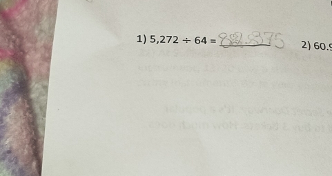 5,272/ 64= _2) 60.º