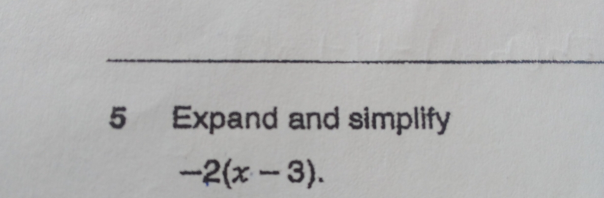 Expand and simplify
-2(x-3).