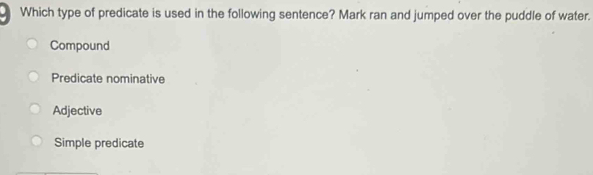 Solved: Which type of predicate is used in the following sentence? Mark ...