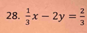  1/3 x-2y= 2/3 