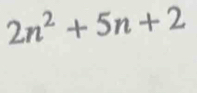 2n^2+5n+2