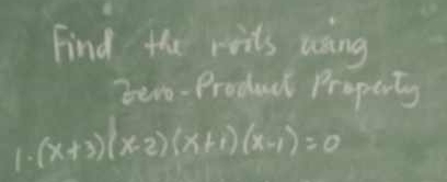 Find the riils usang 
beto-Product Property
1· (x+3)(x-2)(x+1)(x-1)=0