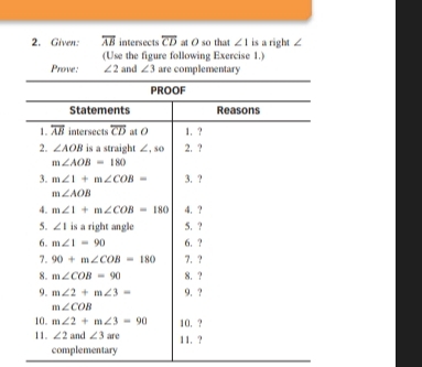 Given: overline AB intersects overline CD at O so that ∠ 1 is a right ∠
(Use the figure following Exercise 1.)
∠ 2 ∠ 3