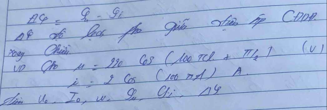 24=9_4-64-9; 
Ap dfo Poos te gi afteh so Ctpp 
pou Chii 
vO Oho mu =2w Cas Cloorce +π /2uparrow
(V )
i=2cos (1ot rd) A 
clan Uo. Io, ws S, Gi, AG