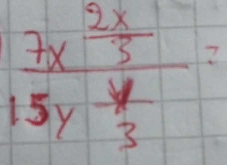 frac 7x^(frac 2x)315y^(frac y)3=