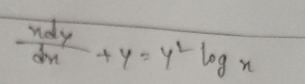  xdy/dx +y=y^2log x