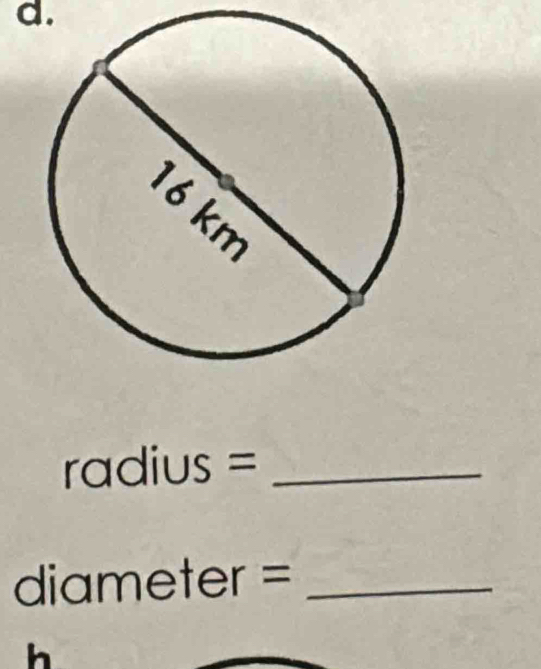 radius=
diameter= _
h