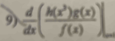  d/dx ( h(x^3)g(x)/f(x) )|_∈fty 