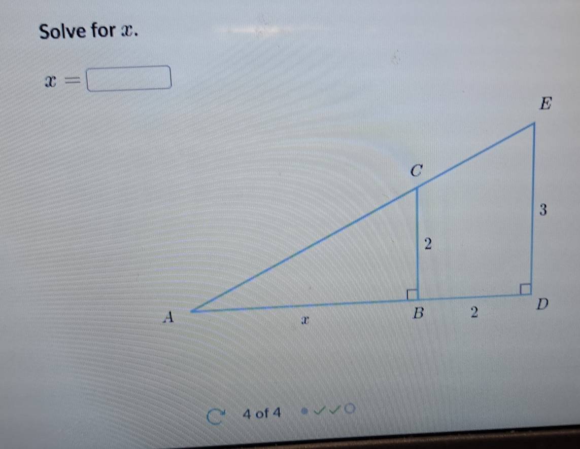 Solve for x.
x=
4 of 4