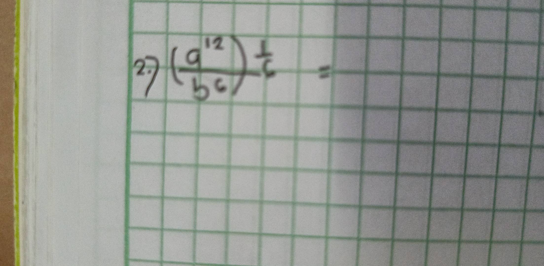 27 ( a^(12)/b^6 )^ 1/6 =