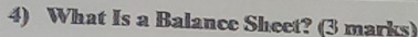 What Is a Balance Sheet? (3 marks)
