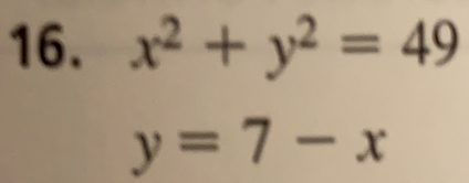 x^2+y^2=49
y=7-x