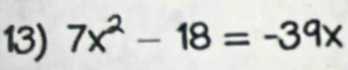 7x² - 18 = -39x