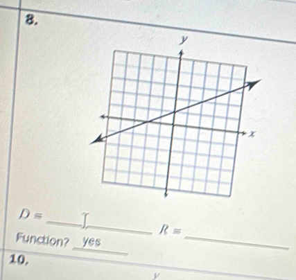 D= _I 
_
R=
Function? yes 
10. 
_ 
*