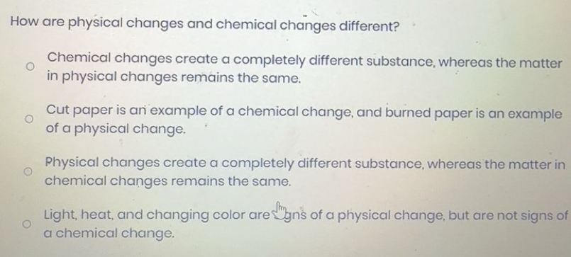 Solved: How are physical changes and chemical changes different ...