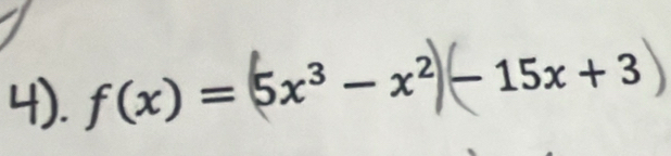 f(x) = 5x³ - x² I 15x+3