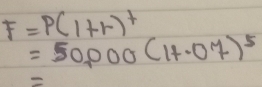 F=P(1+r)^+
=50,000(1+.07)^5