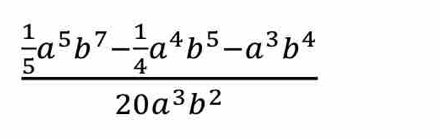 frac  1/5 a^5b^7- 1/4 a^4b^5-a^3b^420a^3b^2