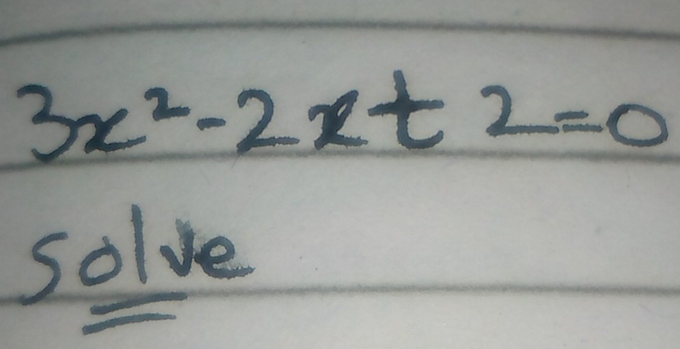 3x^2-2x+2=0
solve