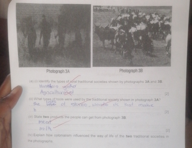 Photograph 3B
(a) (i) Identify the types of roral traditional societies shown by photographs 3A and 3B
_ 
_[2] 
(ii) What types of tools were used by the traditional society shown in photograph 3A? 
_ 
_[2] 
(iii) State two products the people can get from photograph 3B. 
_ 
_ 
_[2] 
(iv) Explain how colonialism influenced the way of life of the two traditional societies in 
the photographs