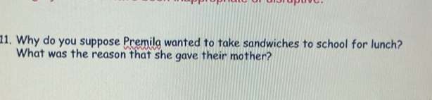 Why do you suppose Premila wanted to take sandwiches to school for lunch? 
What was the reason that she gave their mother?