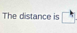 The distance is □°