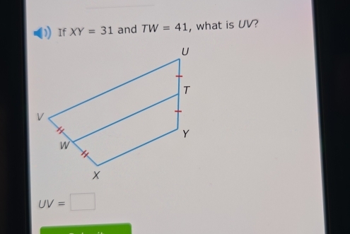 ) If XY=31 and TW=41 , what is UV?
UV=□