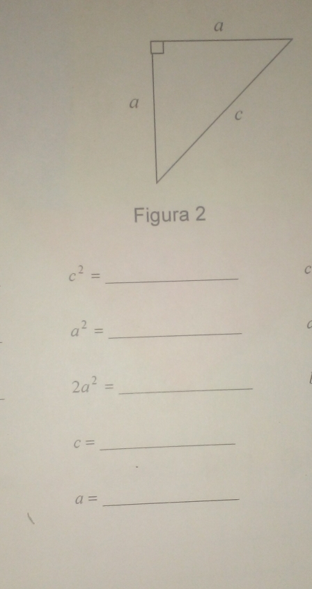 Figura 2 
_ c^2=
C
_ a^2=
C
2a^2= _ 
c=
_
a=
_