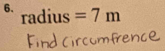 radius =7m