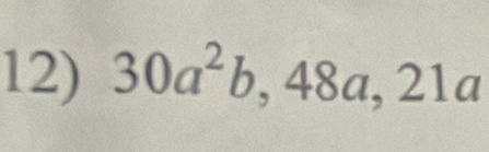 30a^2b, 48a, 21a