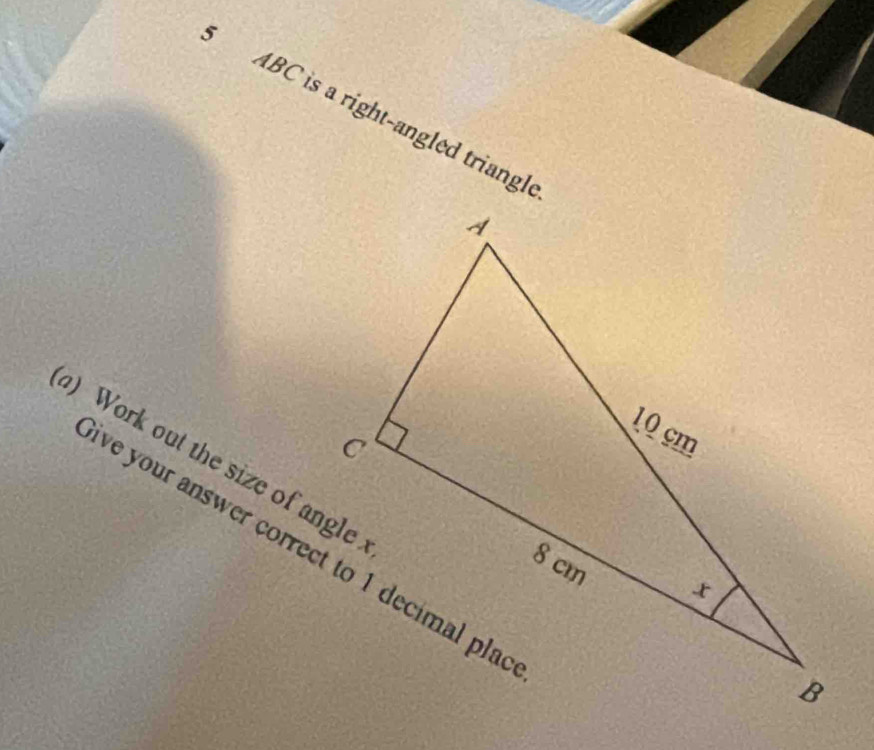 ABC is a right-angled triangl 
) Work out the size of angle. 
ve your answer correct to 1 decimal pla