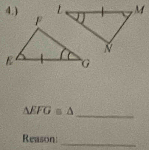 4.)
△ EFG≌ △
_ 
Reason:_