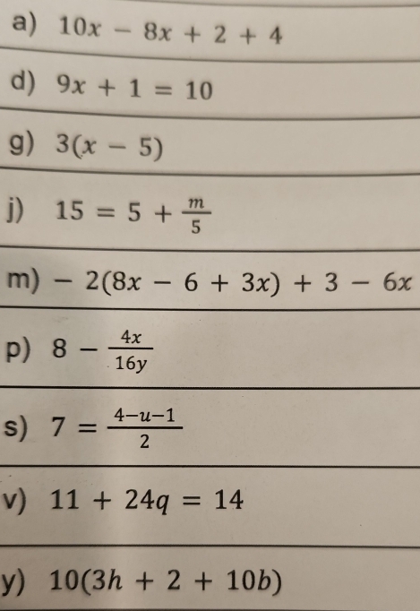 10x-8x+2+4
d
g
j)
m
p)
s)
v)
y) 10(3h+2+10b)