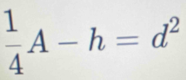  1/4 A-h=d^2
∴ △ A,4)