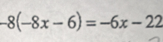 -8(-8x-6)=-6x-22