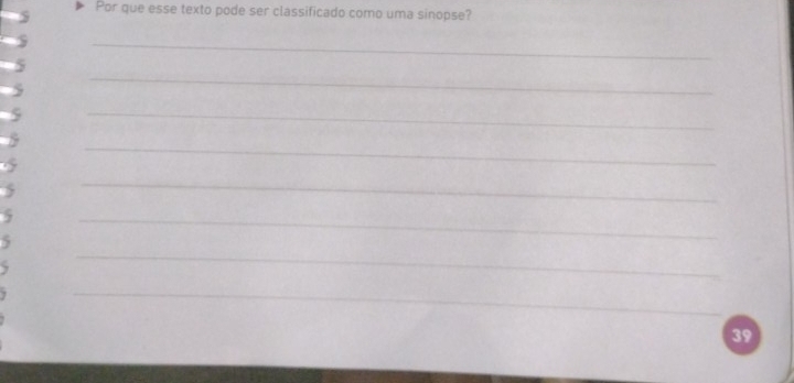 Por que esse texto pode ser classificado como uma sinopse? 
_ 
_ 
_ 
_ 
_ 
j
5
_ 
J 
_ 
_ 
_ 
39