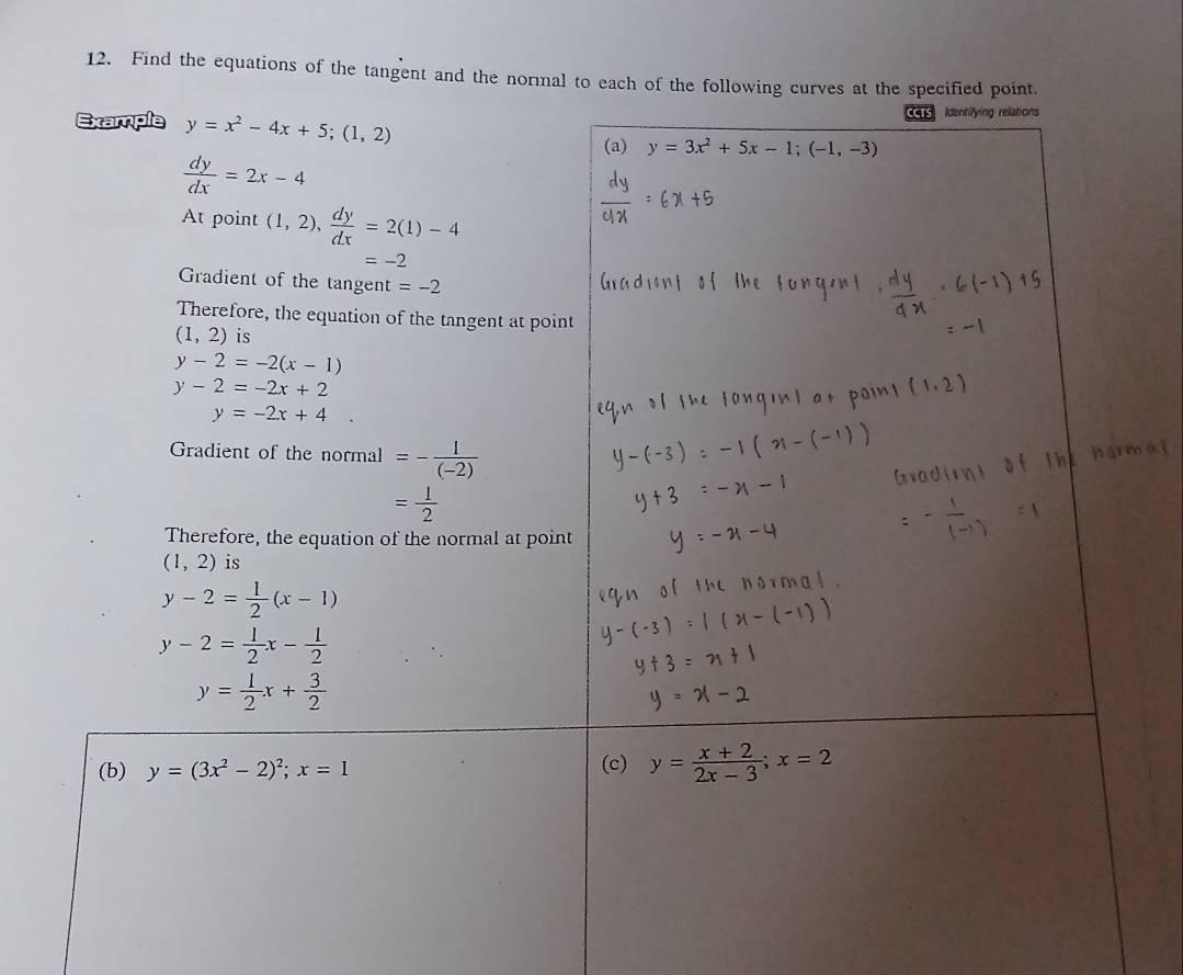 Find the equations of the tangent and the nornal to each of the following curves at the specified point.