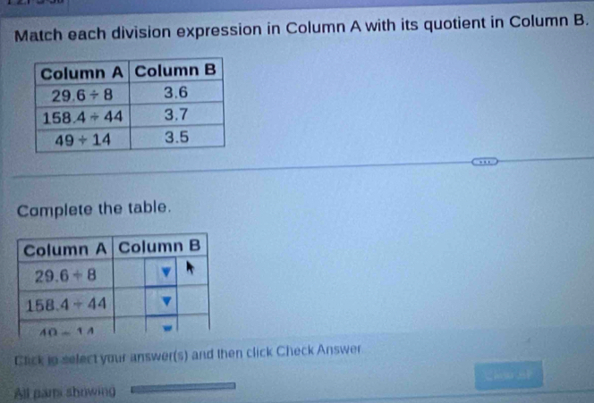 Match each division expression in Column A with its quotient in Column B.
Complete the table.
Click in select your answer(s) and then click Check Answer
Chea st
All par showing