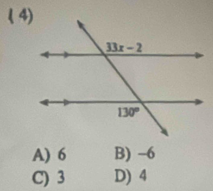 ( 4)
A) 6 B) -6
C) 3 D) 4