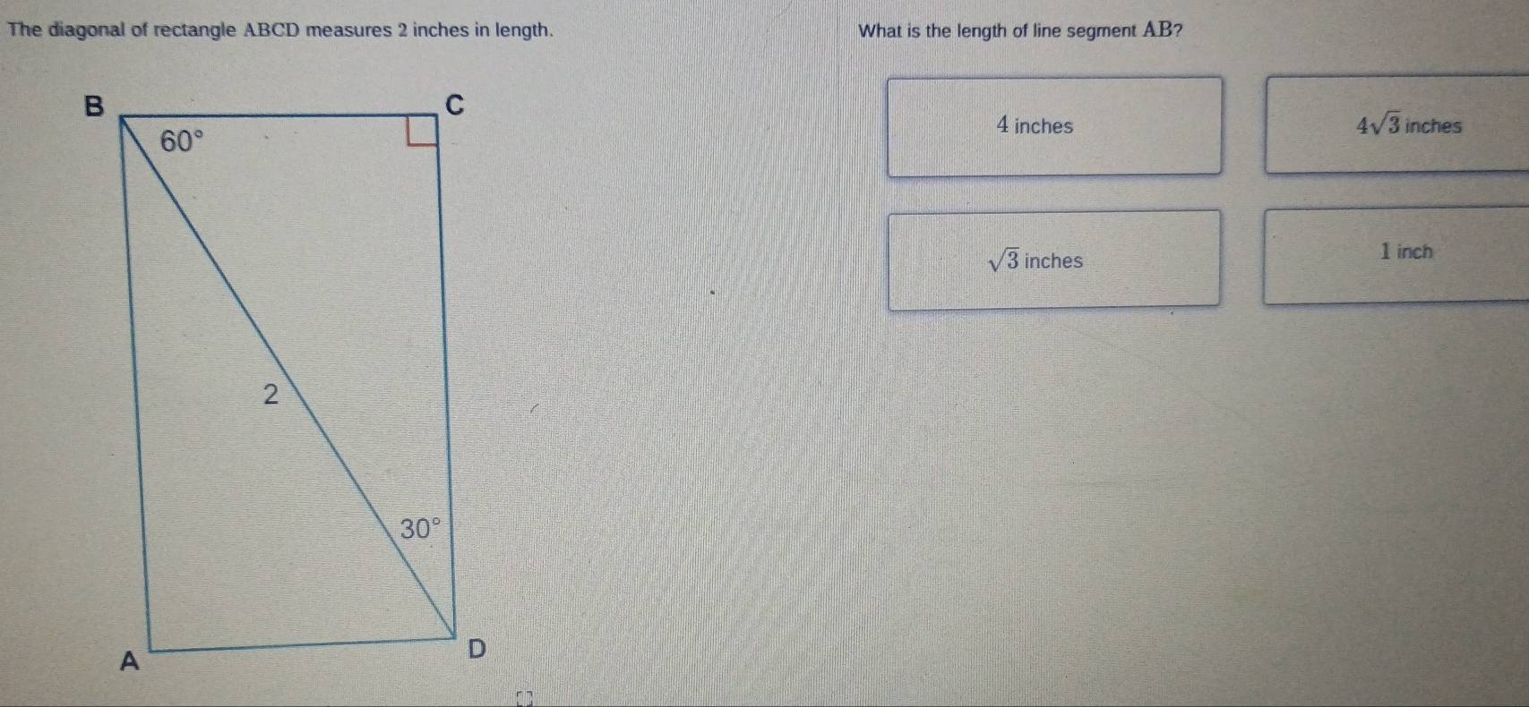 Solved: The diagonal of rectangle ABCD measures 2 inches in length ...