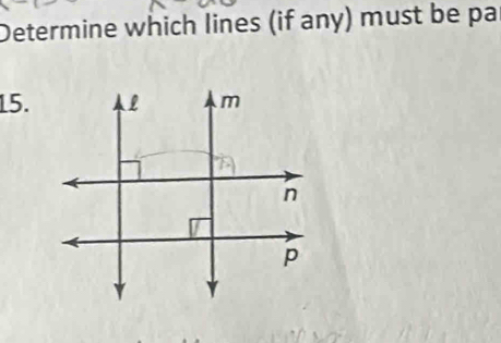 Determine which lines (if any) must be pa
15.