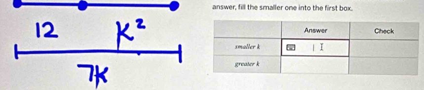 answer, fill the smaller one into the first box.