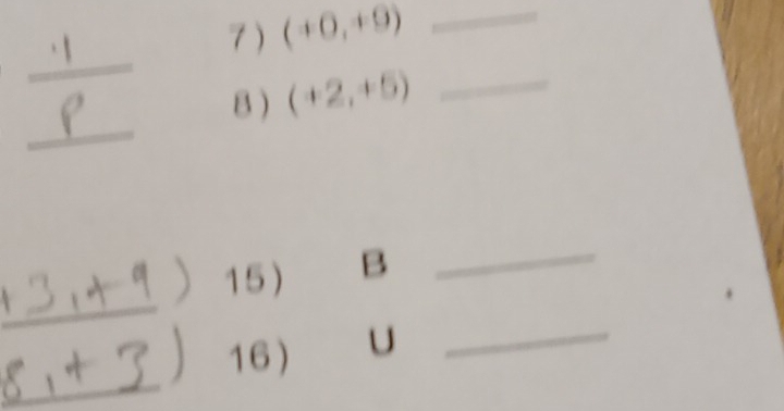 (+0,+9) _ 
_ 
B ) (+2,+5) _ 
_ 
_ 
_ 
15) B_ 
___ 
J 16 U_