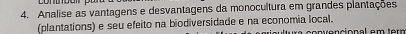 Analise as vantagens e desvantagens da monocultura em grandes plantações 
(plantations) e seu efeito na biodiversidade e na economia local. n e ncio nal em term