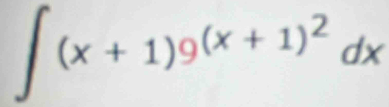 ∈t (x+1)9^((x+1)^2)dx